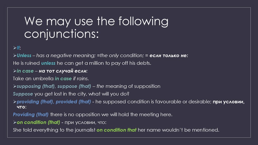We may use the following conjunctions: