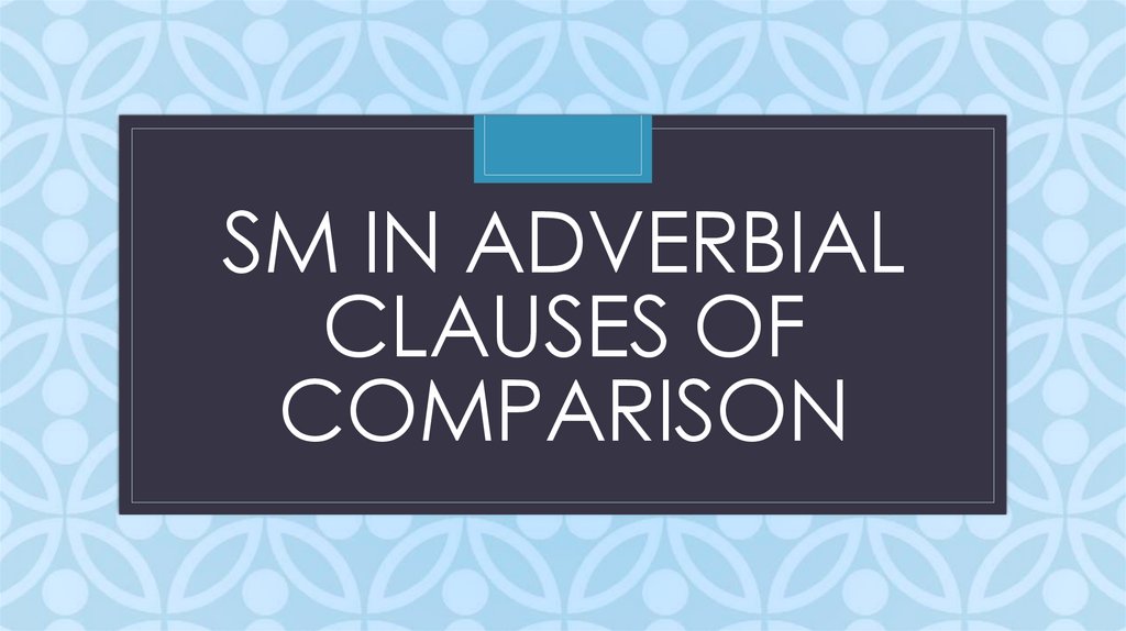SM in adverbial clauses of comparison