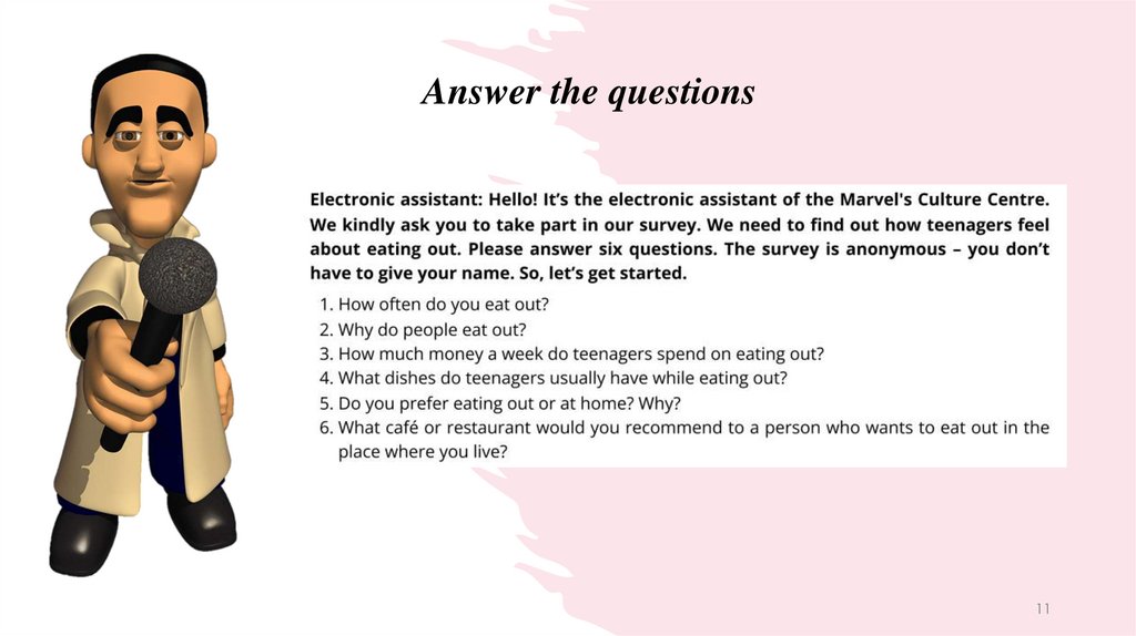 Answer the questions