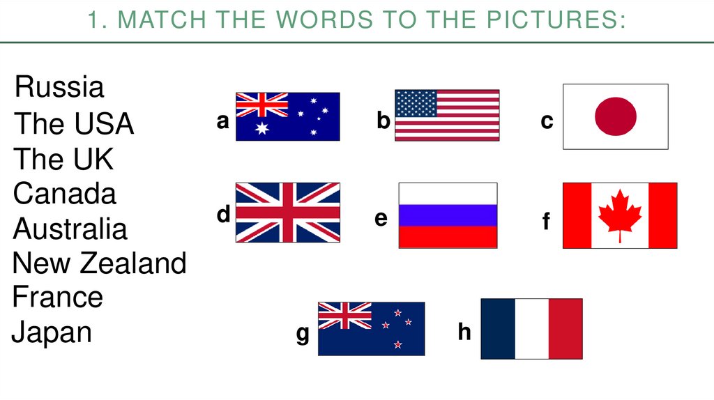 1. Match the words to the pictures: