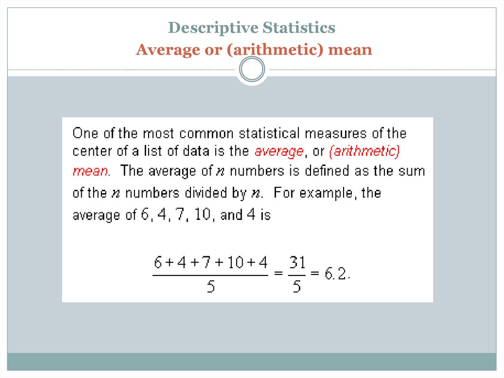Descriptive Statistics Average or (arithmetic) mean