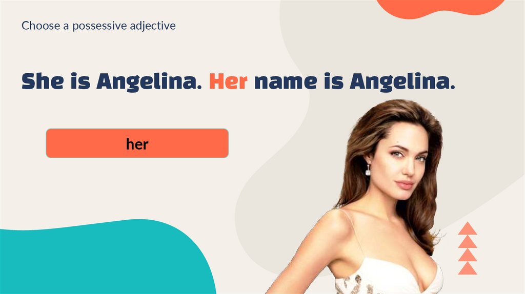 She is Angelina. Her name is Angelina.