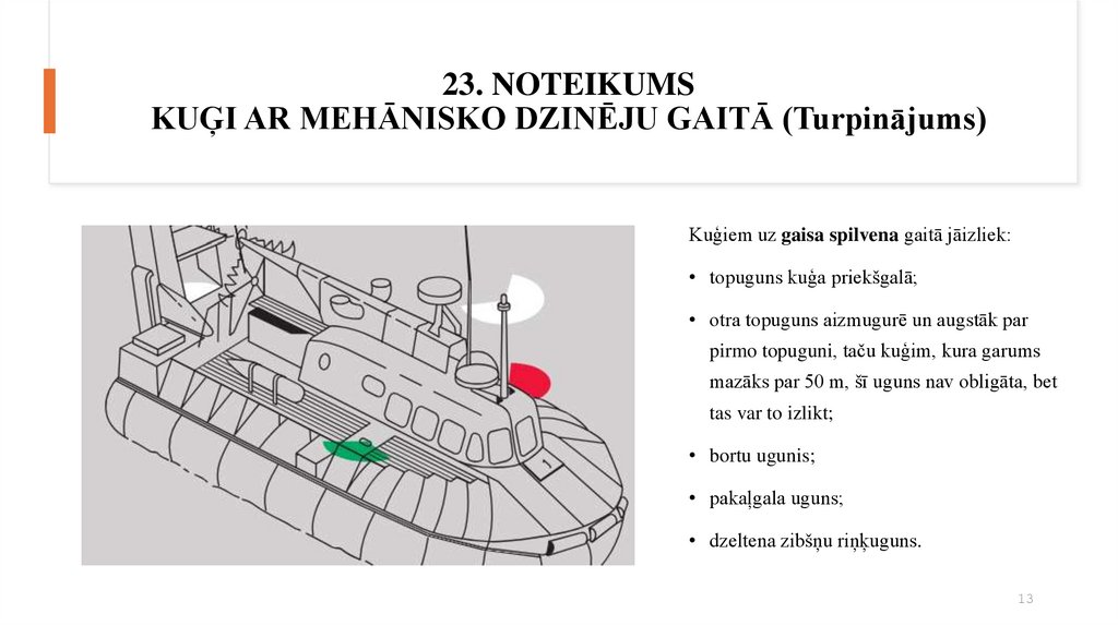 23. NOTEIKUMS KUĢI AR MEHĀNISKO DZINĒJU GAITĀ (Turpinājums)