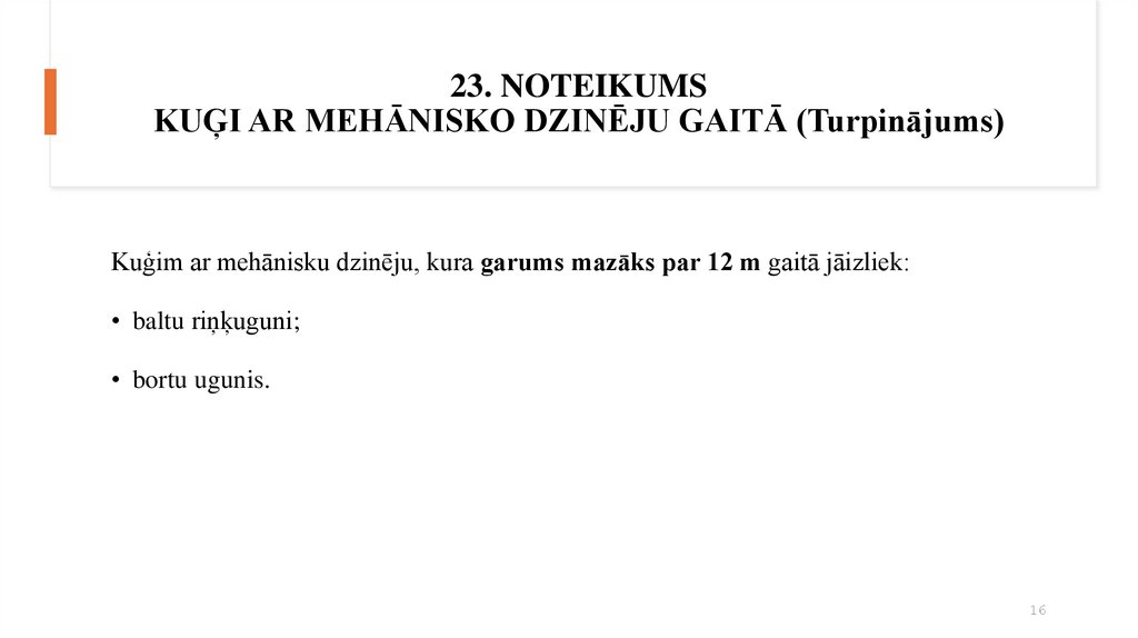 23. NOTEIKUMS KUĢI AR MEHĀNISKO DZINĒJU GAITĀ (Turpinājums)