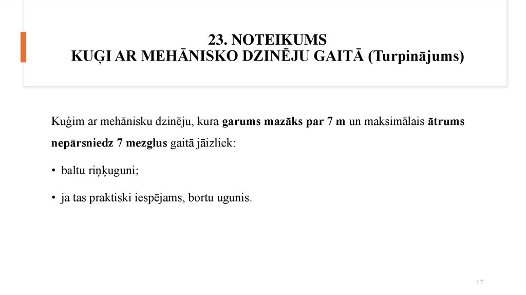 23. NOTEIKUMS KUĢI AR MEHĀNISKO DZINĒJU GAITĀ (Turpinājums)