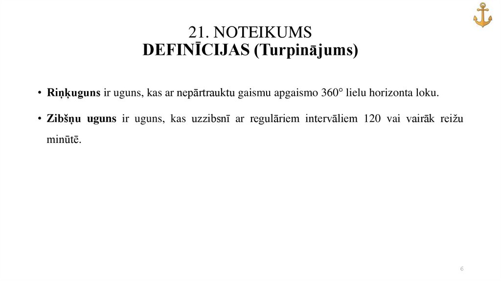 21. NOTEIKUMS DEFINĪCIJAS (Turpinājums)
