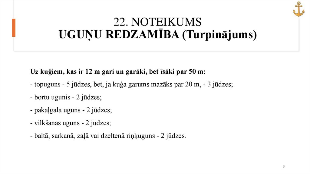 22. NOTEIKUMS UGUŅU REDZAMĪBA (Turpinājums)