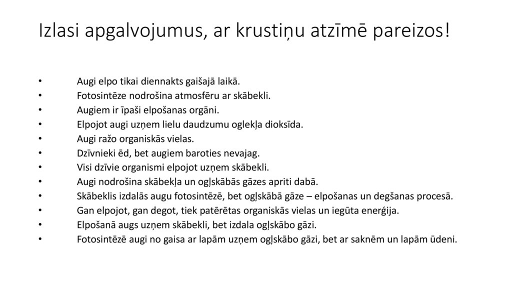 Izlasi apgalvojumus, ar krustiņu atzīmē pareizos!