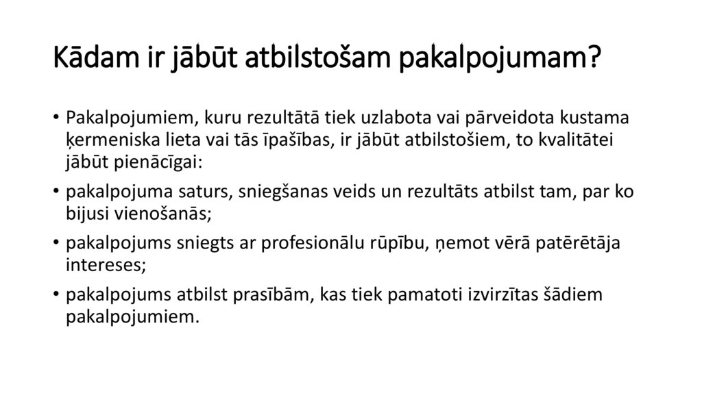 Kādam ir jābūt atbilstošam pakalpojumam?