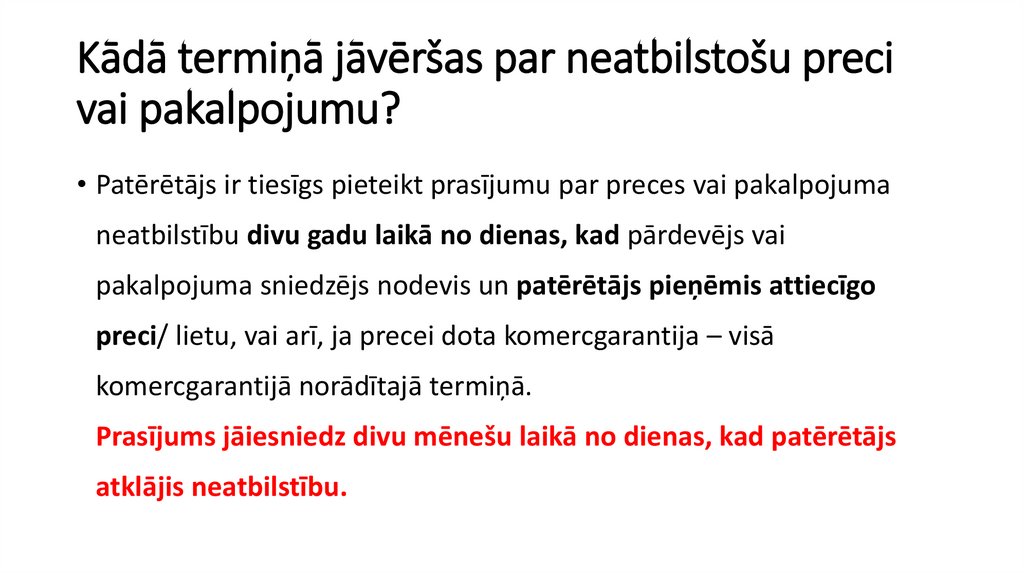 Kādā termiņā jāvēršas par neatbilstošu preci vai pakalpojumu? 