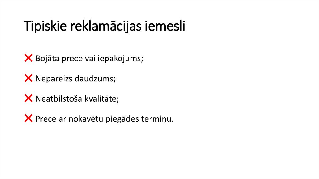 Tipiskie reklamācijas iemesli