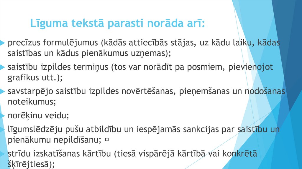 Līguma tekstā parasti norāda arī: