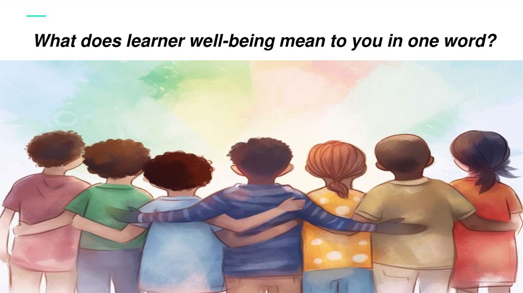 What does learner well-being mean to you in one word?
