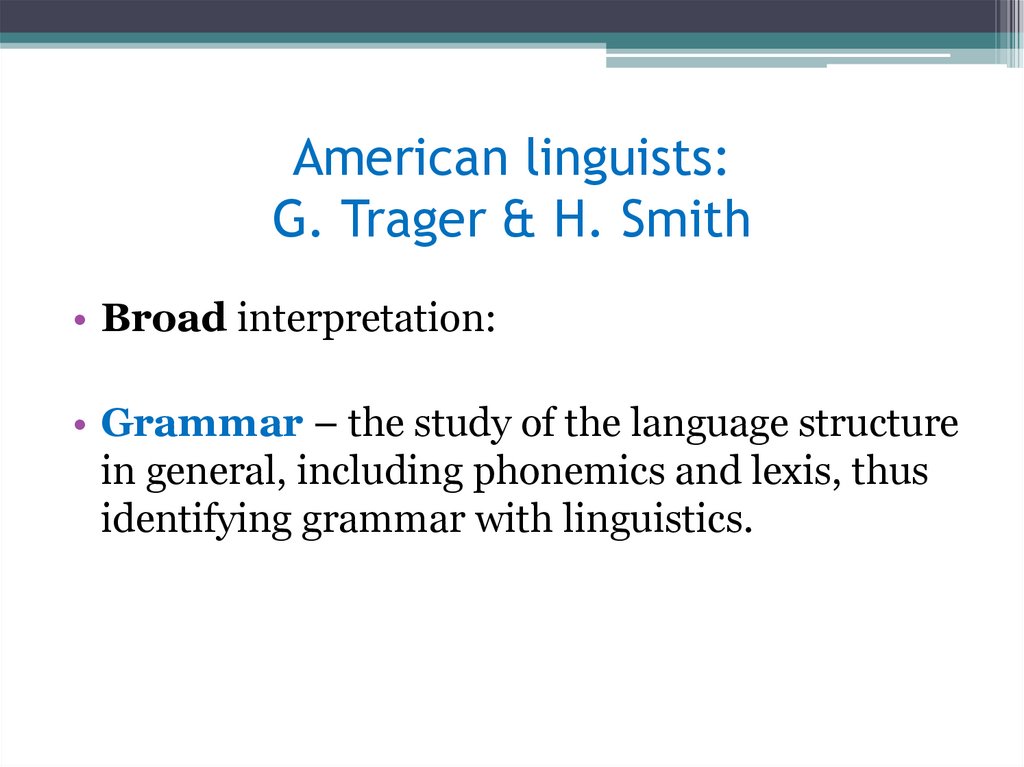 American linguists: G. Trager & H. Smith