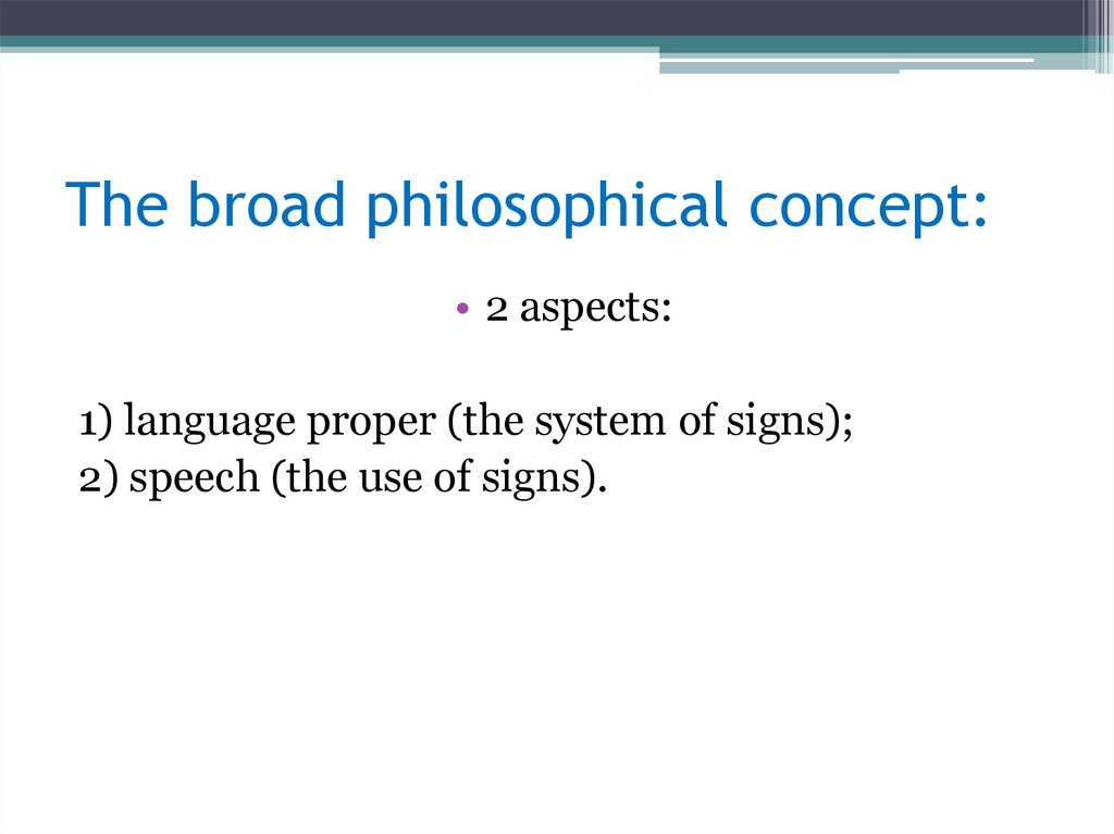 The broad philosophical concept: