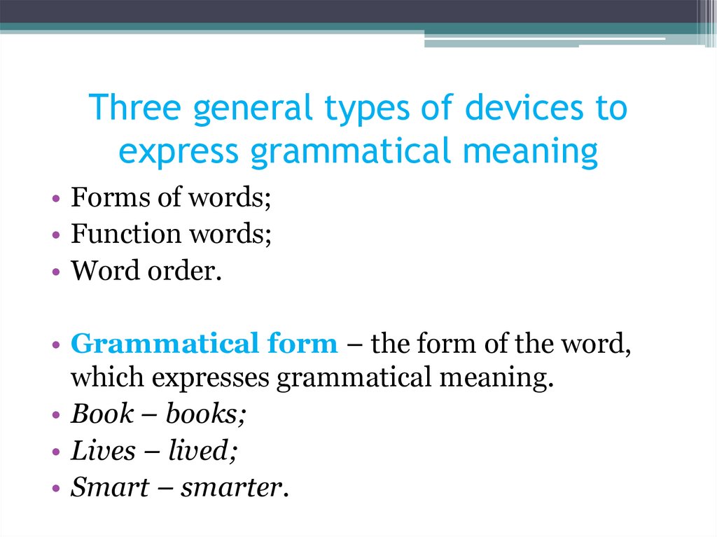 Three general types of devices to express grammatical meaning