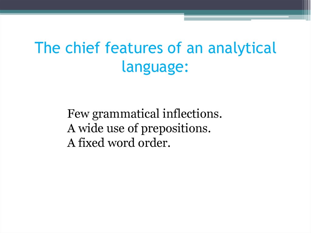 The chief features of an analytical language: