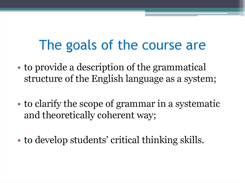 The goals of the course are