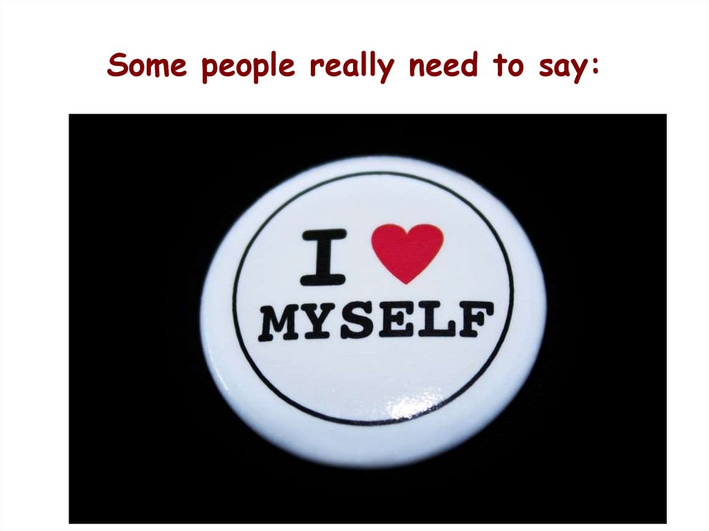 Some people really need to say: