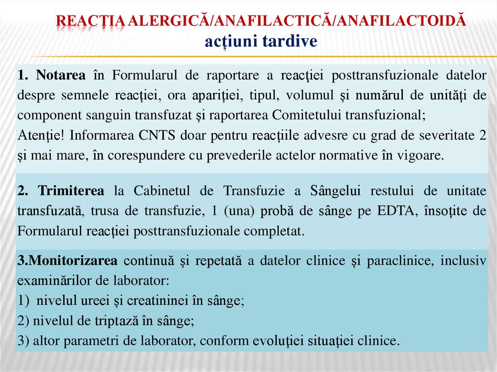 reacţia ALERGICĂ/ANAFILACTICĂ/ANAFILACTOIDĂ acțiuni tardive