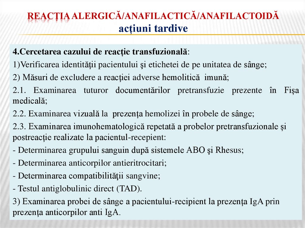 reacţia ALERGICĂ/ANAFILACTICĂ/ANAFILACTOIDĂ acțiuni tardive