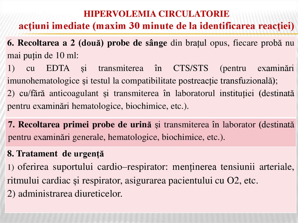 HIPERVOLEMIA CIRCULATORIE acțiuni imediate (maxim 30 minute de la identificarea reacției)