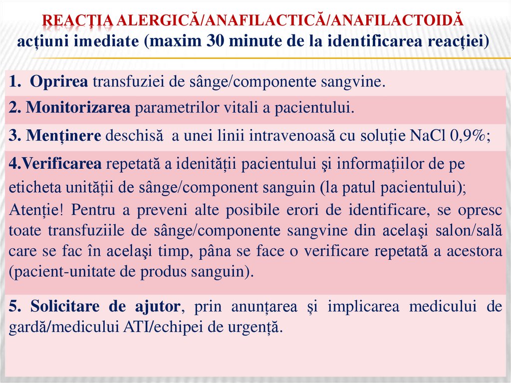 reacţia ALERGICĂ/ANAFILACTICĂ/ANAFILACTOIDĂ acțiuni imediate (maxim 30 minute de la identificarea reacției)