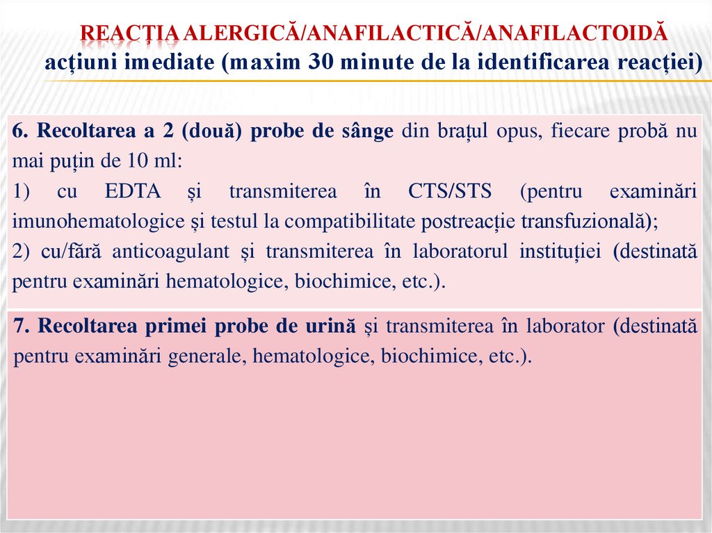 reacţia ALERGICĂ/ANAFILACTICĂ/ANAFILACTOIDĂ acțiuni imediate (maxim 30 minute de la identificarea reacției)