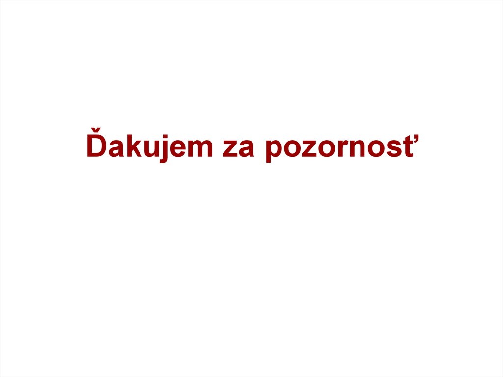 Ďakujem za pozornosť