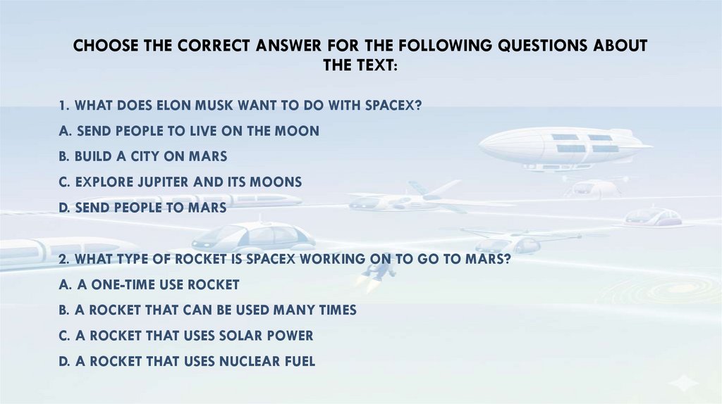 Choose the correct answer for the following questions about the text: