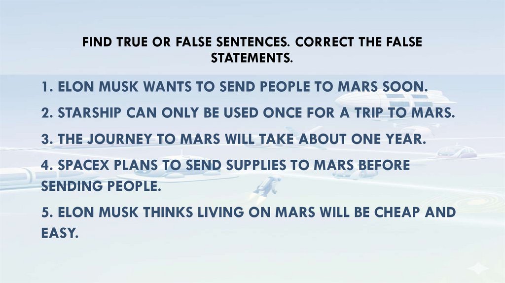 Find true or false sentences. Correct the false statements.