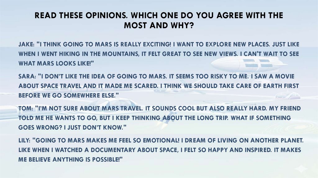 Read these opinions. Which one do you agree with the most and why?