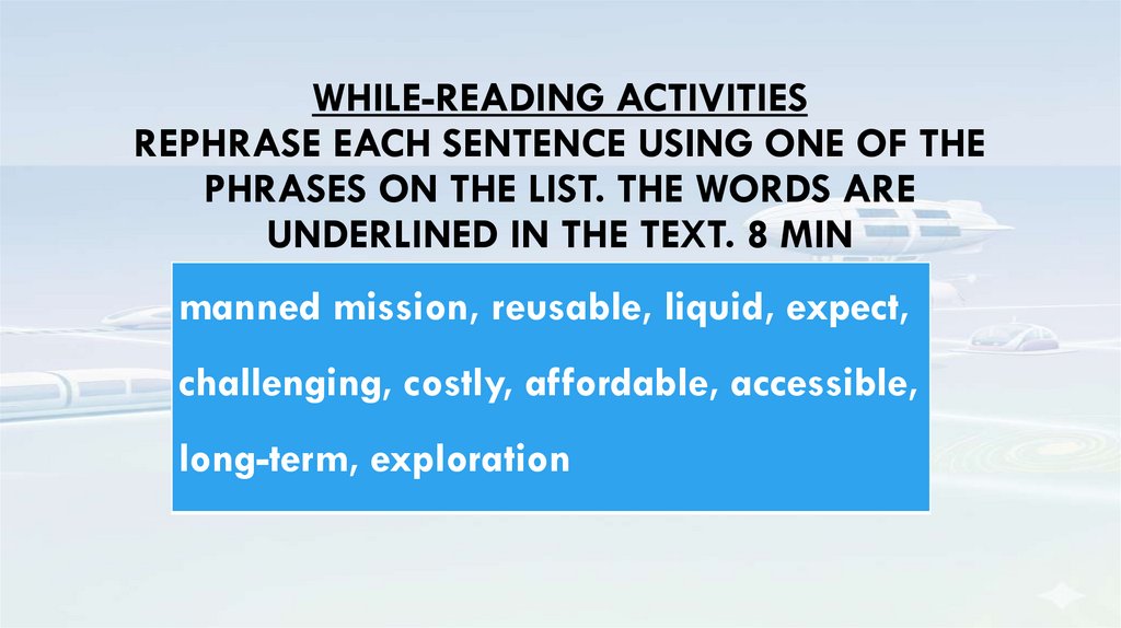 While-reading activities Rephrase each sentence using one of the phrases on the list. The words are underlined in the text. 8