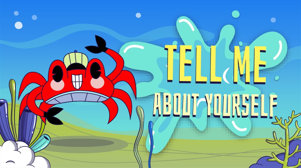 Tell me about yourself