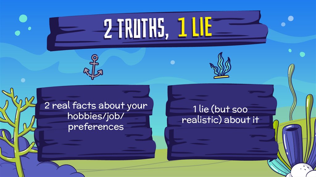 2 truths, 1 lie