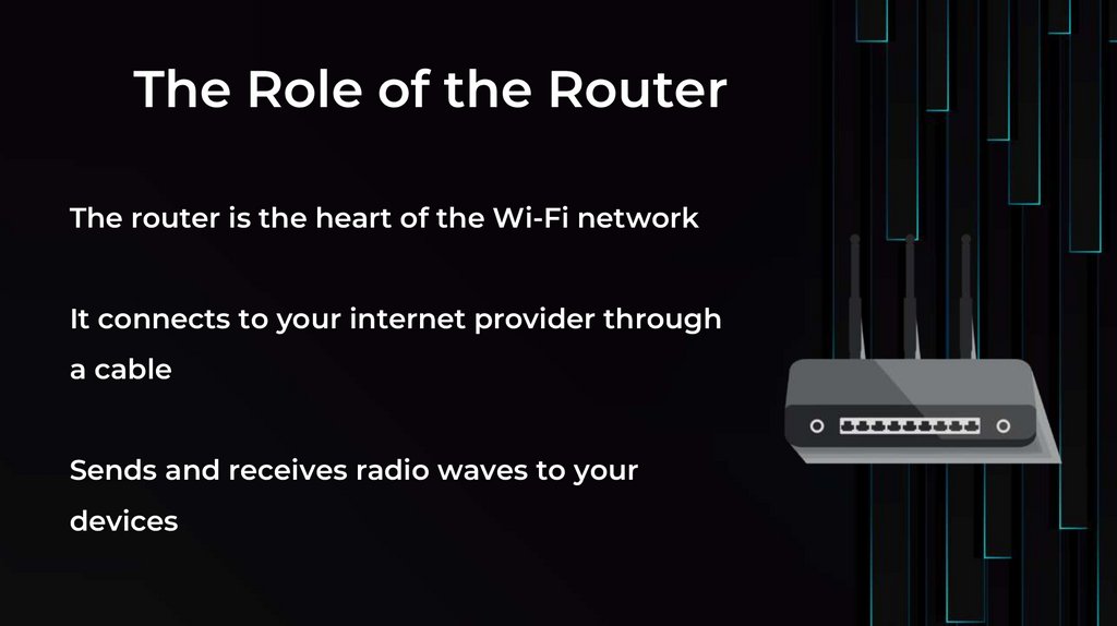 The Role of the Router
