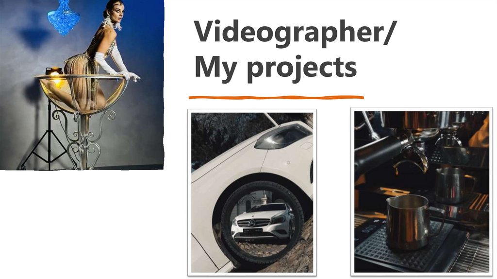Videographer/ My projects
