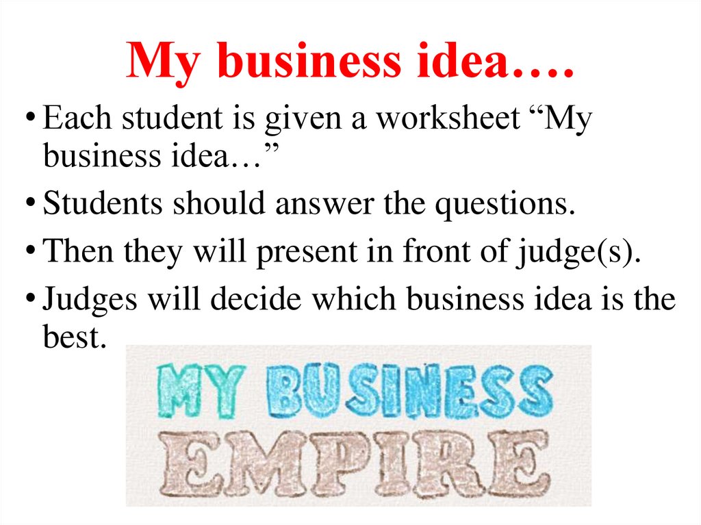 My business idea….