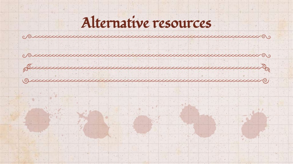Alternative resources