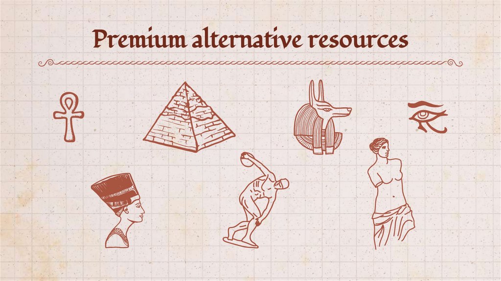 Premium alternative resources
