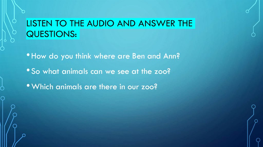 Listen to the audio and answer the questions: