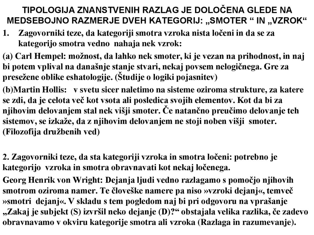TIPOLOGIJA ZNANSTVENIH RAZLAG JE DOLOČENA GLEDE NA MEDSEBOJNO RAZMERJE DVEH KATEGORIJ: „SMOTER “ IN „VZROK“