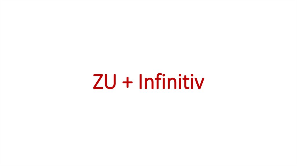 ZU + Infinitiv