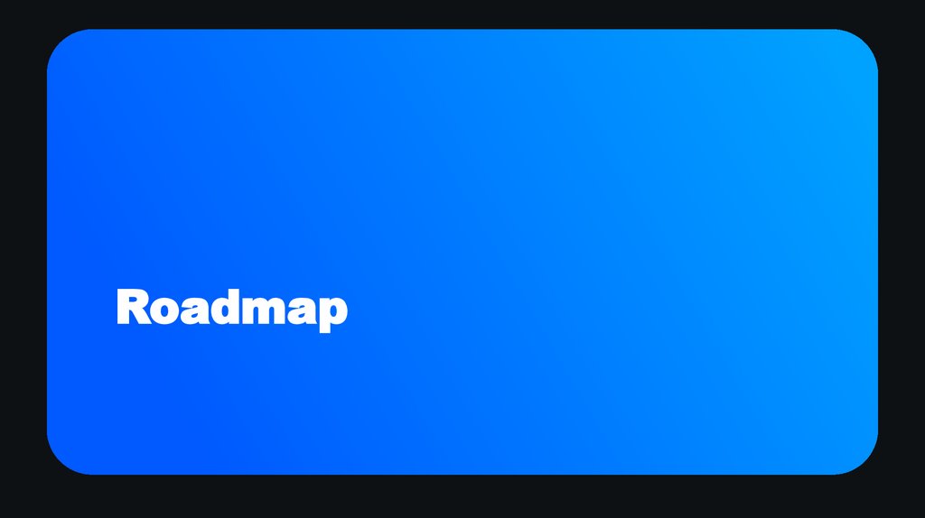Roadmap