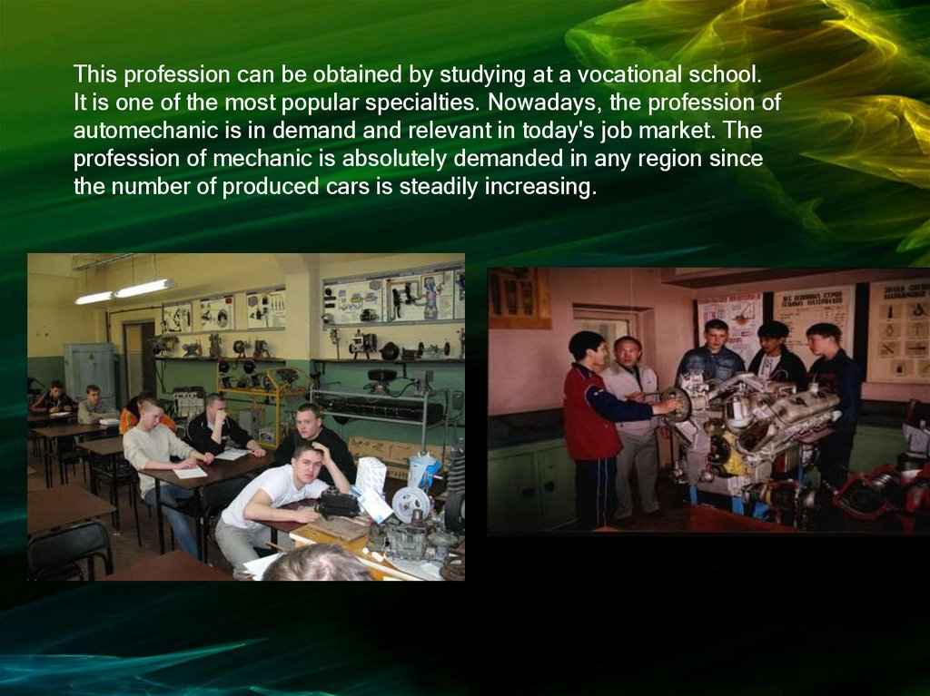 This profession can be obtained by studying at a vocational school. It is one of the most popular specialties. Nowadays, the