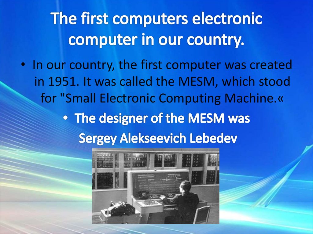 The first computers electronic computer in our country.