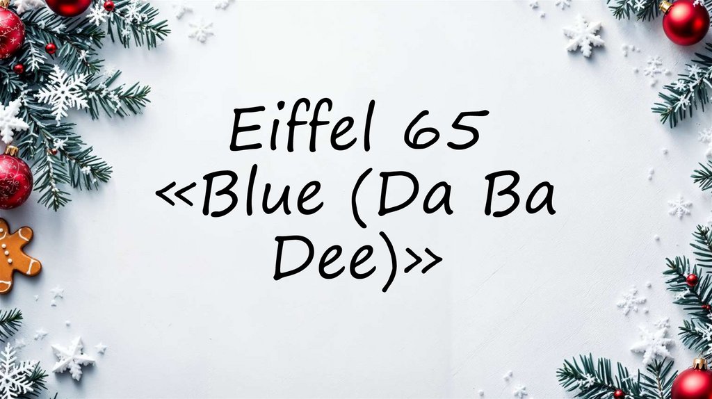 Eiffel 65 «Blue (Da Ba Dee)»