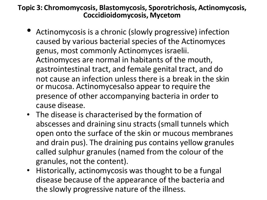 Topic 3: Chromomycosis, Blastomycosis, Sporotrichosis, Actinomycosis, Coccidioidomycosis, Mycetom