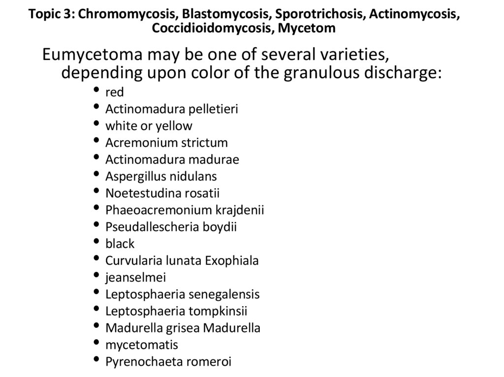 Topic 3: Chromomycosis, Blastomycosis, Sporotrichosis, Actinomycosis, Coccidioidomycosis, Mycetom