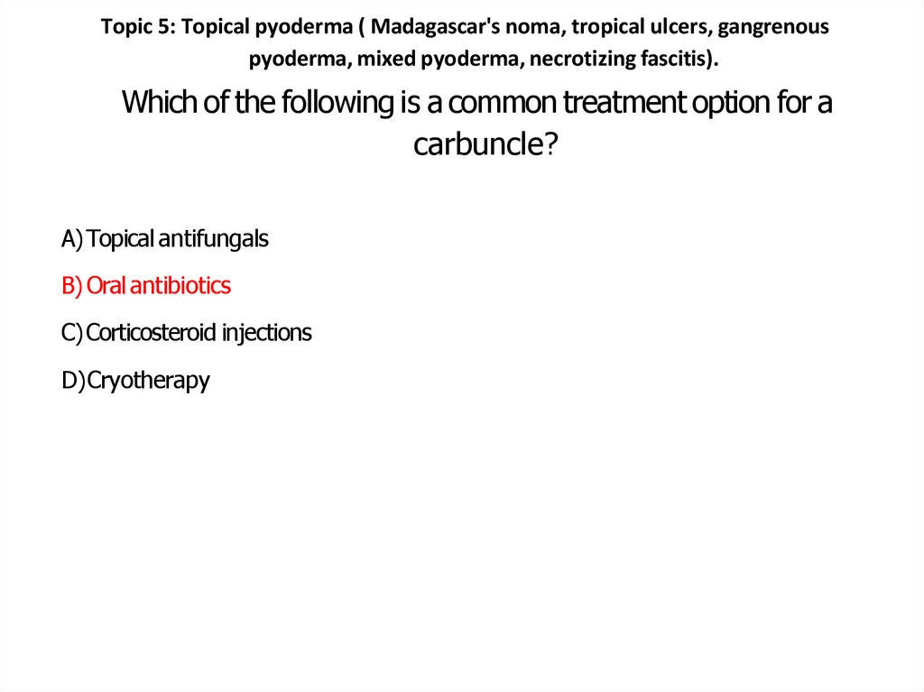 Which of the following is a common treatment option for a carbuncle?